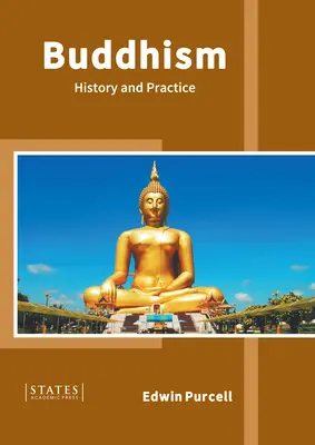 Buddhismul: Istorie și practică - Buddhism: History and Practice