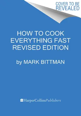 Cum să gătești totul rapid Ediție revizuită - How to Cook Everything Fast Revised Edition