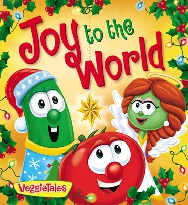 Veggietales: Bucurie pentru lume - Veggietales: Joy to the World