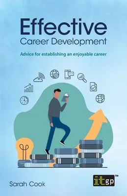 Dezvoltarea eficientă a carierei: Sfaturi pentru stabilirea unei cariere plăcute - Effective Career Development: Advice for establishing an enjoyable career