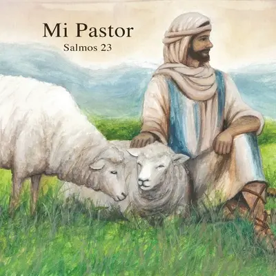 Pastorul meu: Salmos 23 - Mi Pastor: Salmos 23