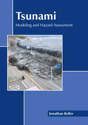 Tsunami: Modelarea și evaluarea pericolelor - Tsunami: Modeling and Hazard Assessment