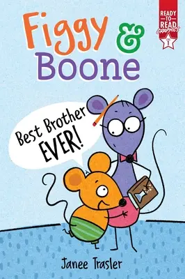 Cel mai bun frate vreodată!: Grafică gata de citit Nivelul 1 - Best Brother Ever!: Ready-To-Read Graphics Level 1