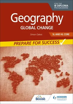 Geography for the Ib Diploma SL and Hl Core: Pregătiți-vă pentru succes - Geography for the Ib Diploma SL and Hl Core: Prepare for Success