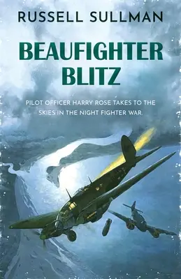 Beaufighter Blitz: Un roman al RAF - Beaufighter Blitz: A Novel of the RAF
