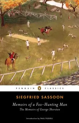 Memoriile unui vânător de vulpi (Memoirs of a Fox-Hunting Man): Memoriile lui George Sherston - Memoirs of a Fox-Hunting Man: The Memoirs of George Sherston