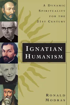 Umanismul ignațian: O spiritualitate dinamică pentru secolul XXI - Ignatian Humanism: A Dynamic Spirituality for the 21st Century
