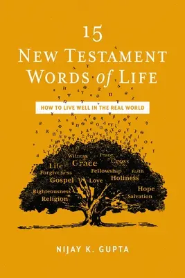 15 Cuvinte de viață din Noul Testament: O teologie nou testamentară pentru viața reală - 15 New Testament Words of Life: A New Testament Theology for Real Life