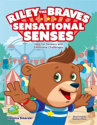 Simțurile senzaționale ale lui Riley the Brave: Ajutor pentru provocările senzoriale și emoționale - Riley the Brave's Sensational Senses: Help for Sensory and Emotional Challenges