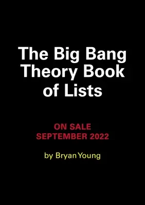 The Big Bang Theory Book of Lists: The Official Guide to Characters, Quotes, Timelines, and Memorable Moments