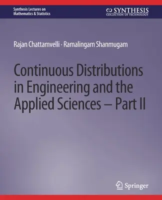 Distribuții continue în inginerie și științe aplicate -- Partea II - Continuous Distributions in Engineering and the Applied Sciences -- Part II