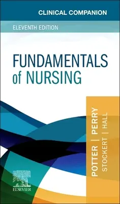 Companion clinic pentru Fundamentals of Nursing - Clinical Companion for Fundamentals of Nursing