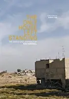Singura casă rămasă în picioare - Jurnalele lui Tom Hurndall - Only House Left Standing - The Journals of Tom Hurndall