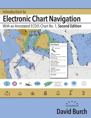 Introducere în navigația pe hărți electronice: Cu o hartă ECDIS nr. 1 adnotată - Introduction to Electronic Chart Navigation: With an Annotated ECDIS Chart No. 1