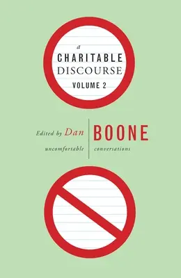 Un discurs caritabil, volumul 2: Conversații incomode - A Charitable Discourse, Volume 2: Uncomfortable Conversations