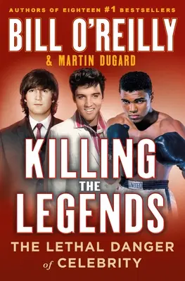 Killing the Legends: Pericolul letal al celebrității - Killing the Legends: The Lethal Danger of Celebrity