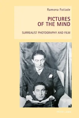 Imagini ale minții: Fotografie și film suprarealist - Pictures of the Mind: Surrealist Photography and Film
