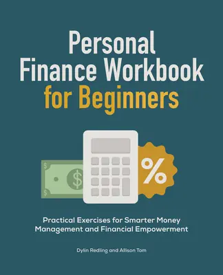 Manual de finanțe personale pentru începători: Exerciții practice pentru o gestionare mai inteligentă a banilor și pentru emancipare financiară - Personal Finance Workbook for Beginners: Practical Exercises for Smarter Money Management and Financial Empowerment