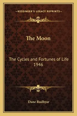 Luna: Ciclurile și destinele vieții 1946 - The Moon: The Cycles and Fortunes of Life 1946