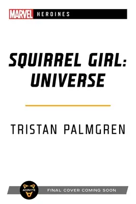 Squirrel Girl: Universul: Un roman al eroinelor Marvel [Library Edition] - Squirrel Girl: Universe: A Marvel Heroines Novel [Library Edition]