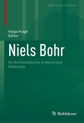 Niels Bohr: Despre constituția atomilor și moleculelor - Niels Bohr: On the Constitution of Atoms and Molecules
