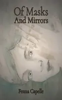 Despre măști și oglinzi - Of Masks And Mirrors