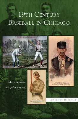 Baseball-ul secolului al XIX-lea în Chicago - 19th Century Baseball in Chicago
