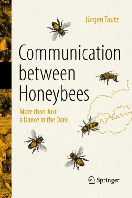 Comunicarea între albinele melifere: Mai mult decât un simplu dans în întuneric - Communication Between Honeybees: More Than Just a Dance in the Dark