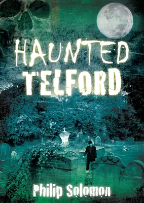 Telford bântuit - Haunted Telford