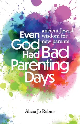 Chiar și Dumnezeu a avut zile proaste ca părinte - Even God Had Bad Parenting Days