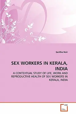 Lucrătoarele sexuale din Kerala, India - Sex Workers in Kerala, India
