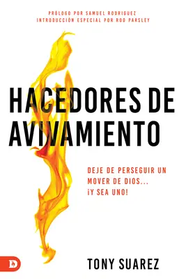 Hacedores de avivamiento (Spanish Edition): Deje de perseguir un mover de Dios... y sea uno!