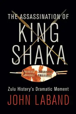 Asasinarea regelui Shaka - The Assassination of King Shaka