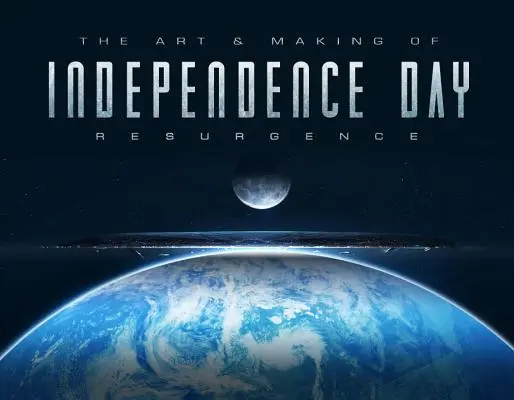 Arta și realizarea filmului Independence Day Resurgence - Art & Making of Independence Day Resurgence