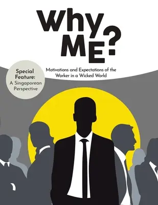 De ce eu? Motivațiile și așteptările lucrătorului într-o lume rea - Why Me?: Motivations and Expectations of the Worker in a Wicked World