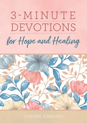 Devoțiuni de 3 minute pentru speranță și vindecare - 3-Minute Devotions for Hope and Healing