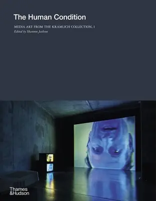Condiția umană: Arta media din colecția Kramlich, 1 - The Human Condition: Media Art from the Kramlich Collection, 1