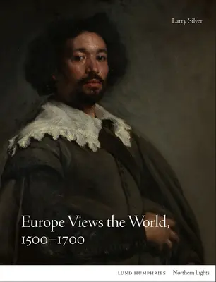 Europa privește lumea, 1500-1700 - Europe Views the World, 1500-1700