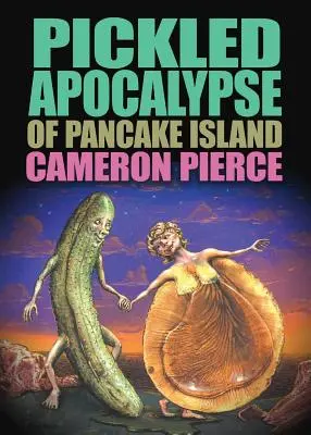 Apocalipsa murăturilor de pe insula clătitelor - The Pickled Apocalypse of Pancake Island