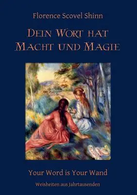 Dein Wort hat Macht und Magie: Cuvântul tău este bagheta ta - Dein Wort hat Macht und Magie: Your Word is Your Wand