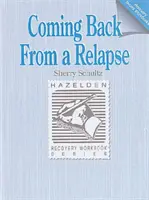 Revenirea după o recidivă - Caiet de lucru - Coming Back from a Relapse - Workbook