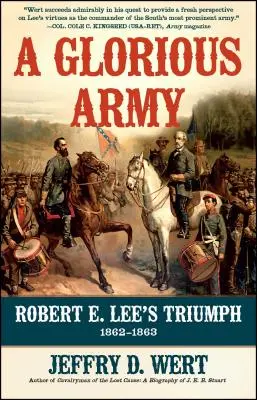 O armată glorioasă: Triumful lui Robert E. Lee, 1862-1863 - A Glorious Army: Robert E. Lee's Triumph, 1862-1863