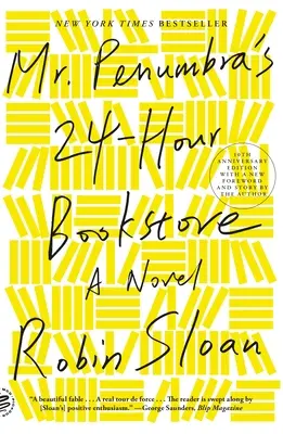 Mr. Penumbra's 24-Hour Bookstore (Ediția aniversară de 10 ani) - Mr. Penumbra's 24-Hour Bookstore (10th Anniversary Edition)