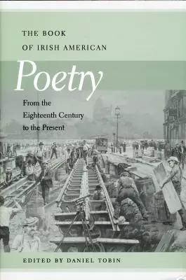 Carte de poezie irlandeză americană: Din secolul al XVIII-lea până în prezent - Book of Irish American Poetry: From the Eighteenth Century to the Present