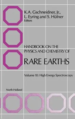 Handbook on the Physics and Chemistry of Rare Earths: High Energy Spectroscopy Volumul 10 - Handbook on the Physics and Chemistry of Rare Earths: High Energy Spectroscopy Volume 10