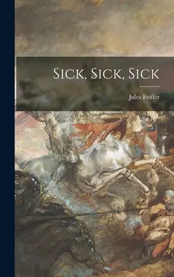Sick, Sick, Sick