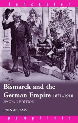 Bismarck și Imperiul German: 1871-1918 - Bismarck and the German Empire: 1871-1918