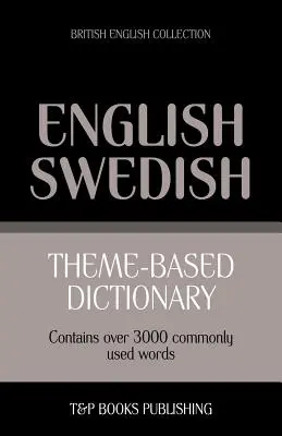 Dicționar tematic engleză britanică-suedeză - 3000 de cuvinte - Theme-based dictionary British English-Swedish - 3000 words