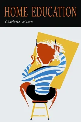 Educația la domiciliu (The Home Education Series) - Home Education (The Home Education Series)