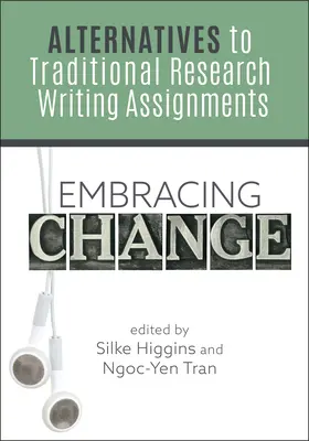 Îmbrățișarea schimbării:: Alternative la sarcinile tradiționale de redactare a lucrărilor de cercetare - Embracing Change:: Alternatives to Traditional Research Writing Assignments